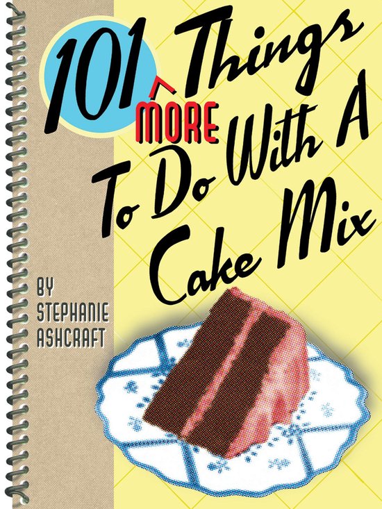 101 Things To Do With - 101 More Things To Do With a Cake Mi ... - cover