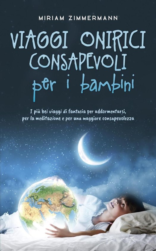 Viaggi onirici consapevoli per i bambini I più bei viaggi d ... - cover