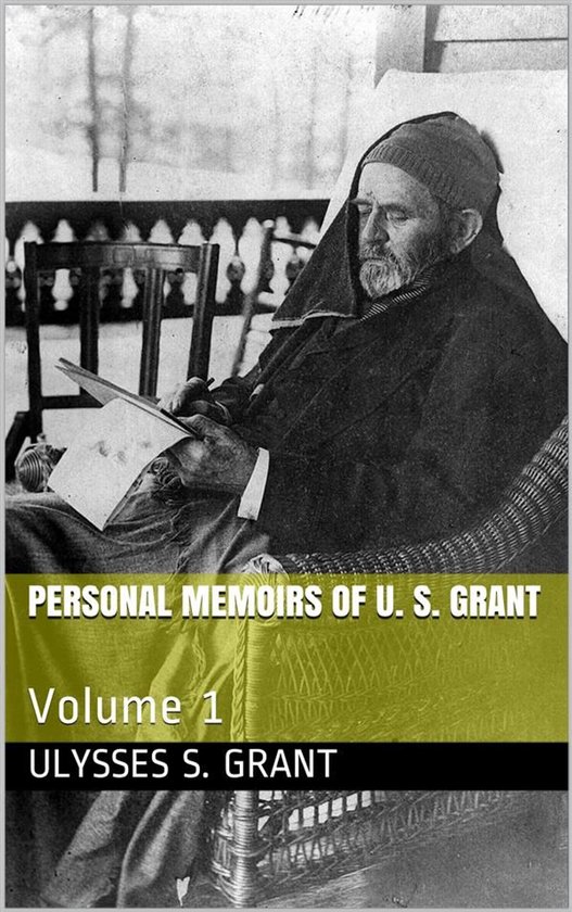 Personal Memoirs of U. S. Grant — Volume 1 - cover