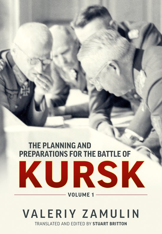 Boekomslag: The Planning and Preparations for the Battle of Kursk, Volume 1, door Valeriy Zamulin.