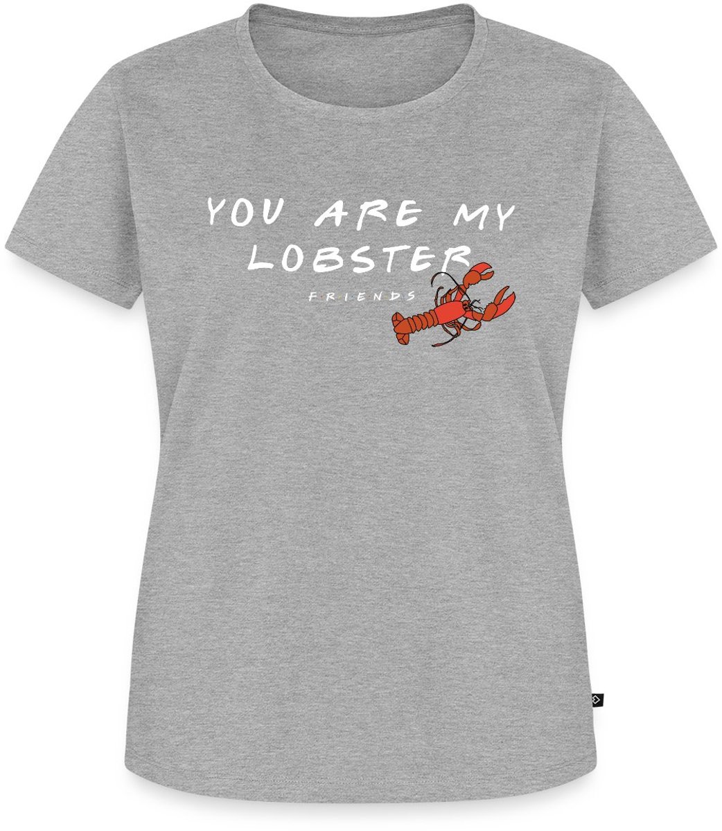 Friends You Are My Lobster Citaat Premium T Shirt Dames