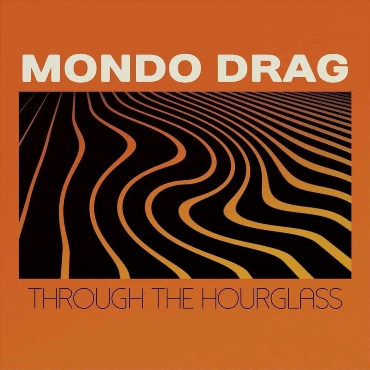 Mondo Drag - Through The Hourglass (LP)