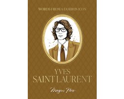 Words from a Fashion Icon: Yves Saint Laurent