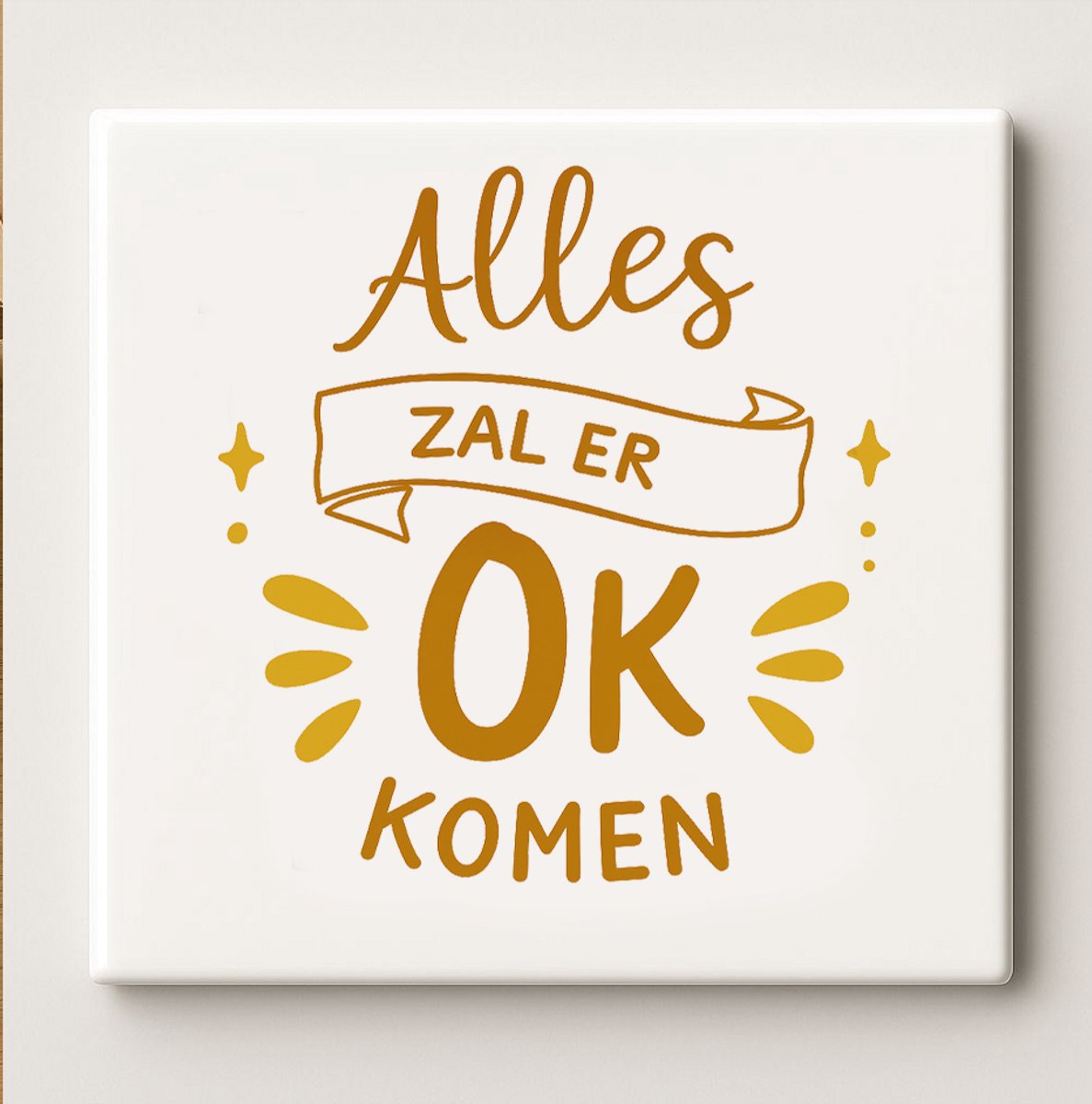 Decoratieve Keramische Tegel “Alles Zal Er Oké Komen” – Positieve Quote Wanddecoratie voor