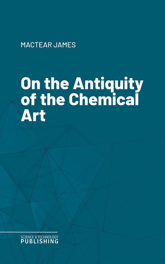 On the Antiquity of the Chemical Art - cover