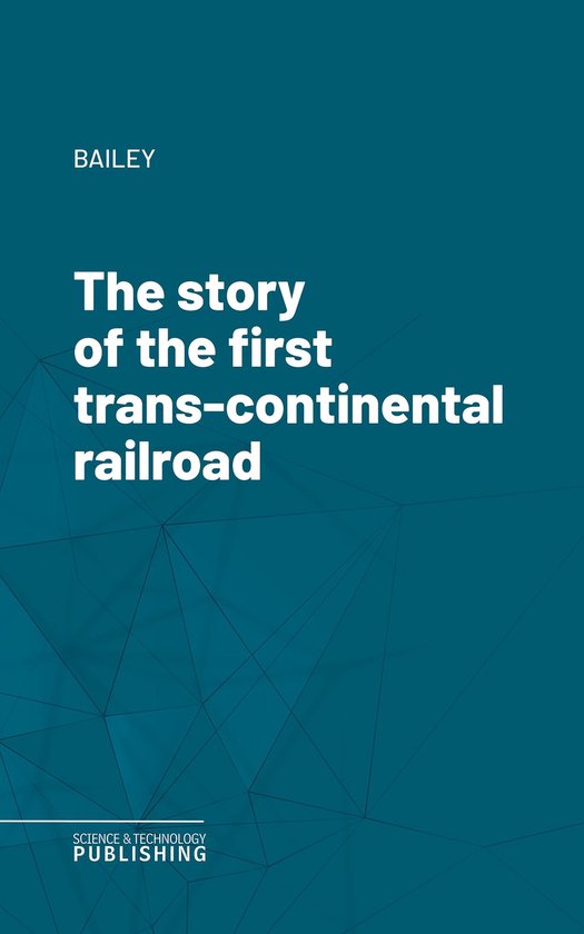 The story of the first trans-continental railroad - cover