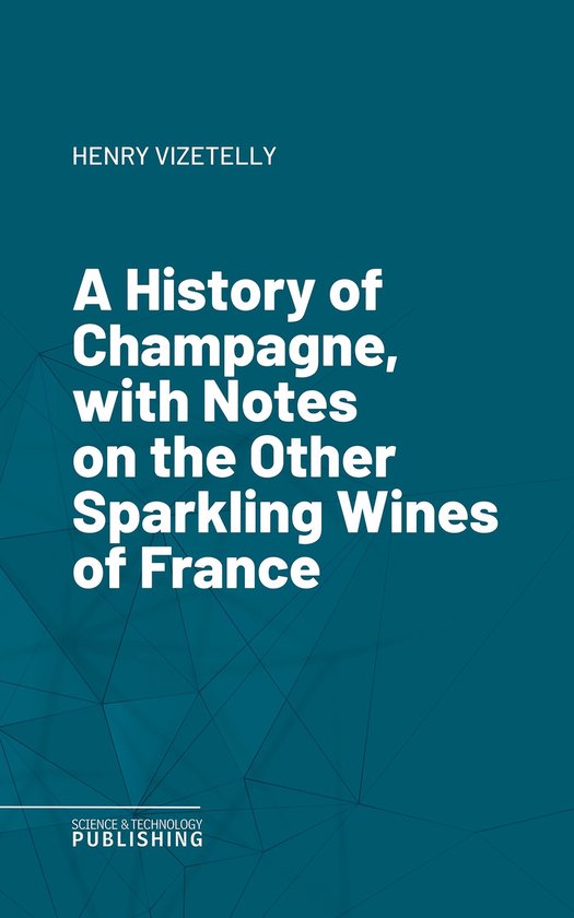 A History of Champagne, with Notes on the Other Sparkling Wi ... - cover