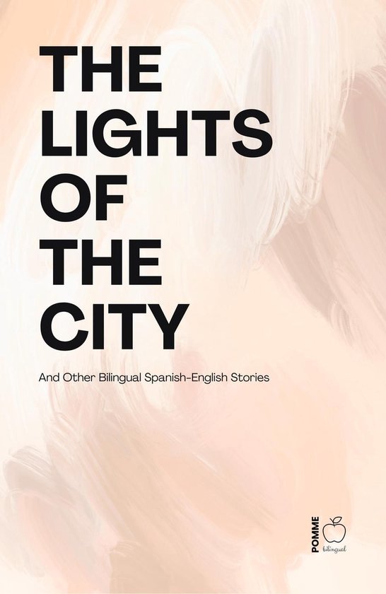 The Lights of the City And Other Bilingual Spanish-English S ... - cover