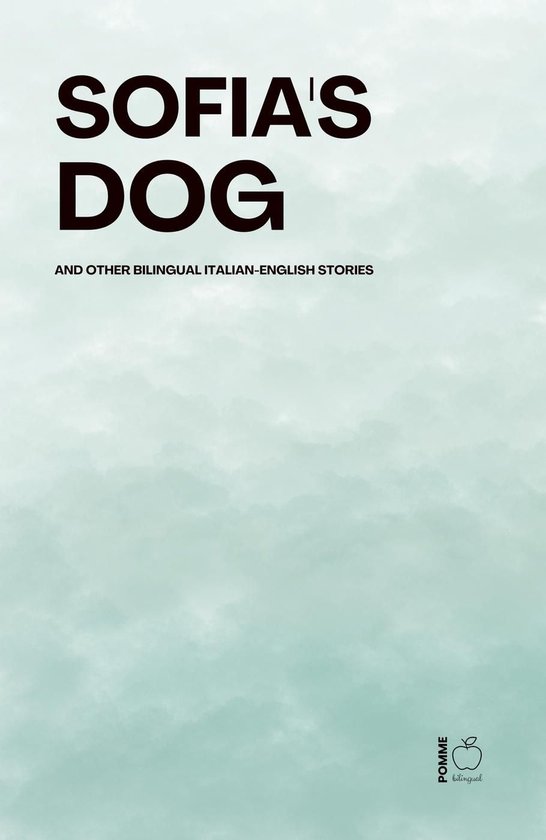 Sofia's Dog And Other Bilingual Italian-English Stories - cover