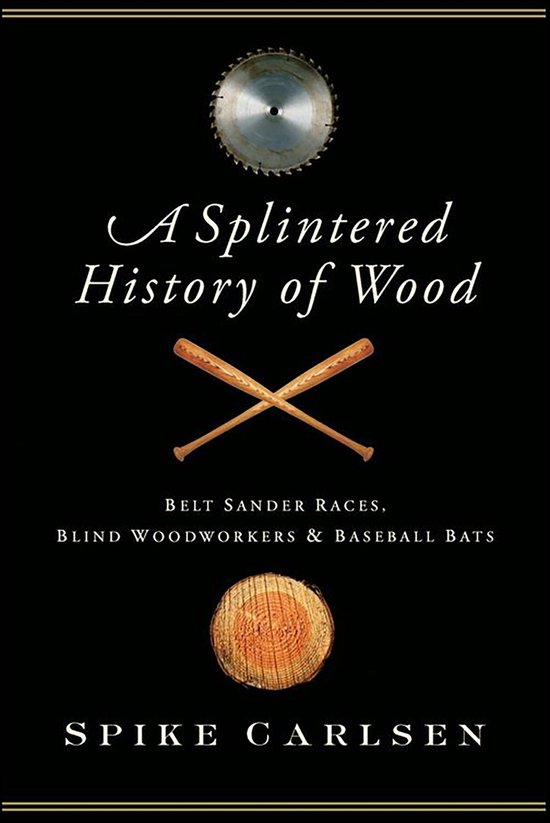 A Splintered History of Wood - cover
