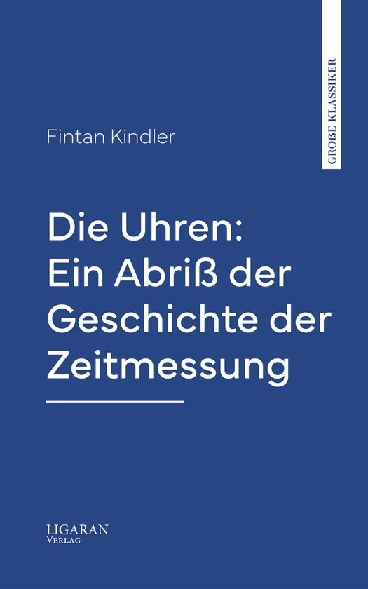 Die Uhren: Ein Abriß der Geschichte der Zeitmessung - cover