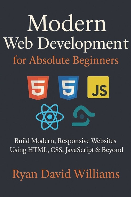 The Modern Developer- Modern Web Development for Absolute Beginners