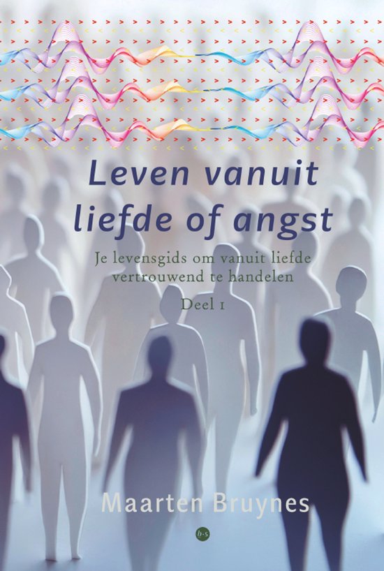 Leven vanuit liefde of angst