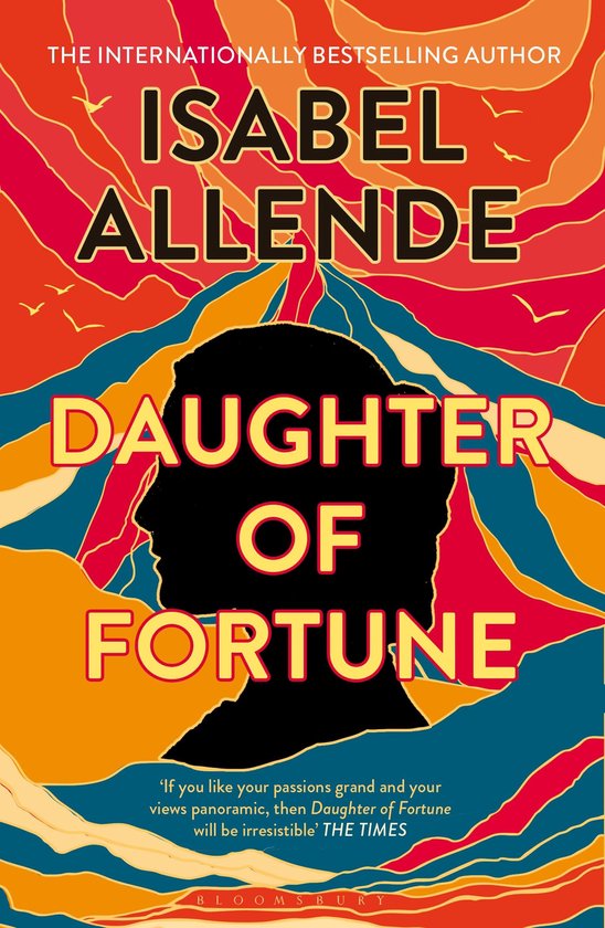 Boekomslag van 'Daughter of Fortune' van Isabel Allende, met een gestileerde zwarte profielkop tegen een levendige achtergrond van rode, oranje, gele en blauwe golven en bergen.
