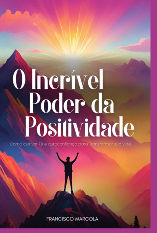 O Incrível Poder Da Positividade - cover