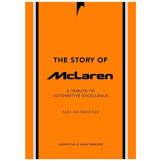 The Story of McLaren: A Tribute to Automotive Excellence - cover