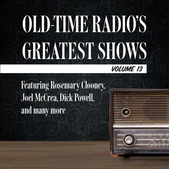 Old-Time Radio's Greatest Shows, Volume 13 - cover