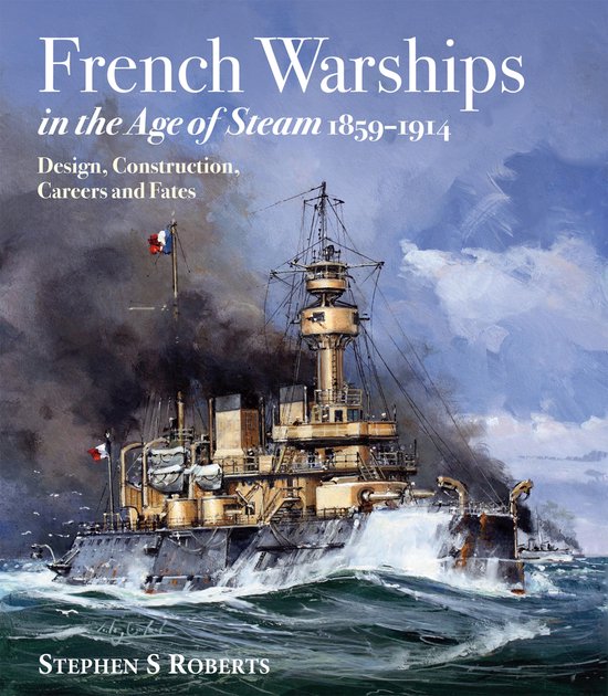 French Warships in the Age of Steam 1859–1914 - cover
