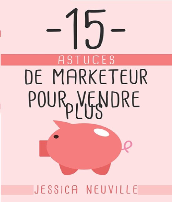 15 Astuces de Marketeur pour vendre plus - cover