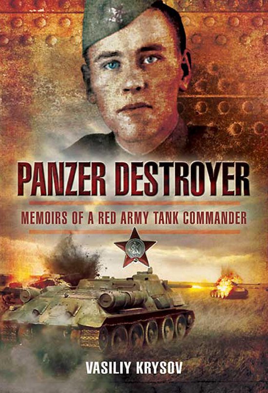 Boekomslag met de titel 'Panzer Destroyer: Memoirs of a Red Army Tank Commander'. Een jonge soldaat met pet staat boven een tank in gevecht.