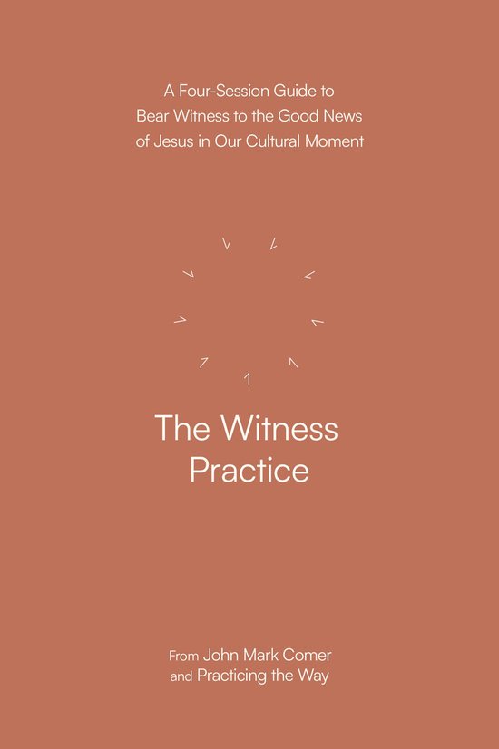Boek "The Witness Practice" met de tekst "A Four-Session Guide to Bear Witness to the Good News of Jesus in Our Cultural Moment" en "From John Mark Comer and Practicing the Way" op een oranje achtergrond.