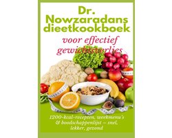 Dr. Nowzaradans dieetkookboek voor effectief gewichtsverlies: 1200-kcal-recepten, weekmenu’s & boodschappenlijst – snel, lekker, gezond