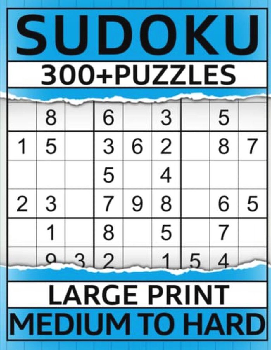 Meer dan 300 Sudoku Puzzels voor Volwassenen - Middelmatig tot Moeilijk: Groot Afdruk Sudoku Puzzels met Stapsgewijze Oplossingen
