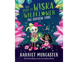 The Diary of Wiska Wildflower: The Crystal Cave-New bestselling 7+ series from the creator of Isadora Moon, told in diary format!