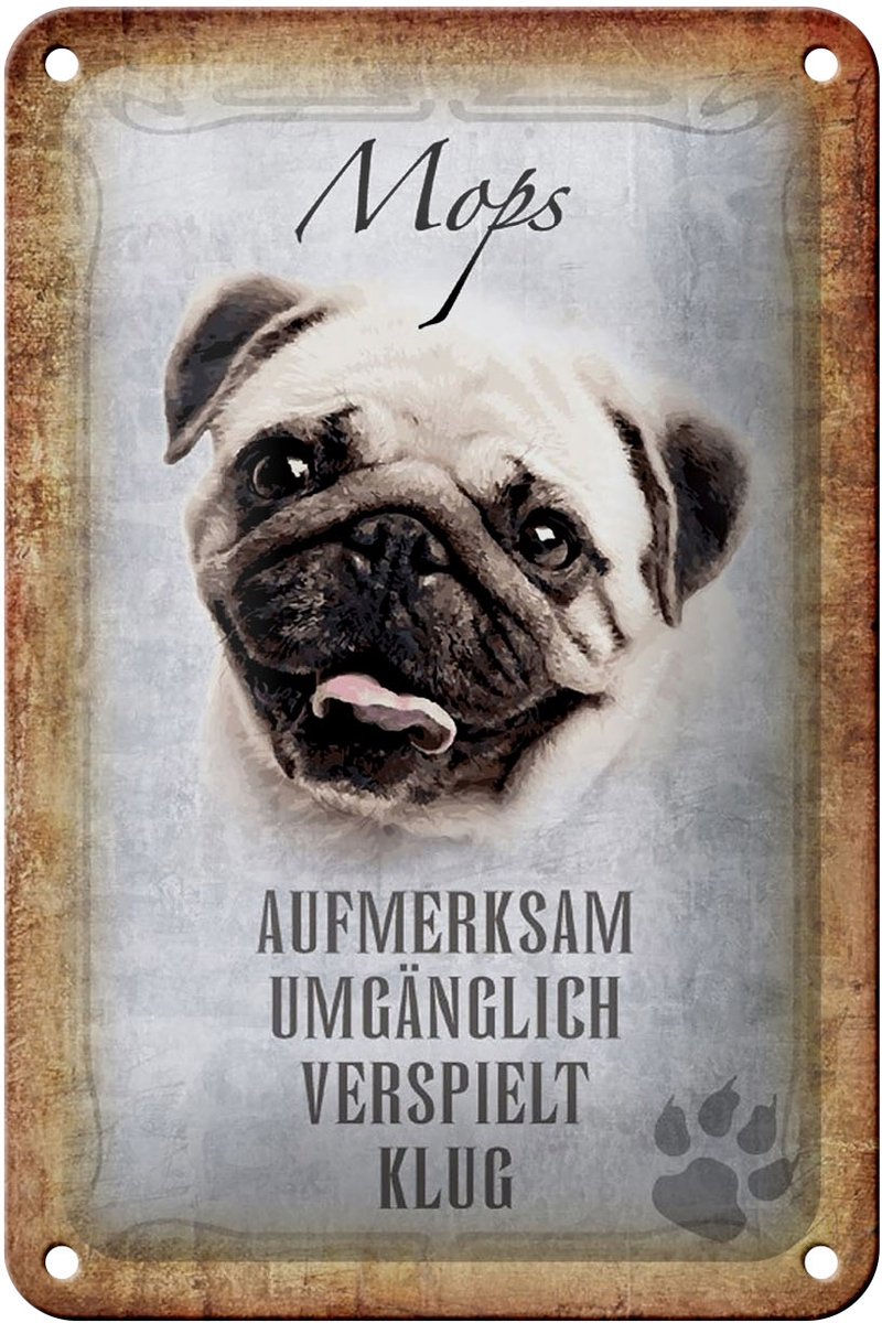 Blechschild Spruch 12x18cm Mops Hund Schild