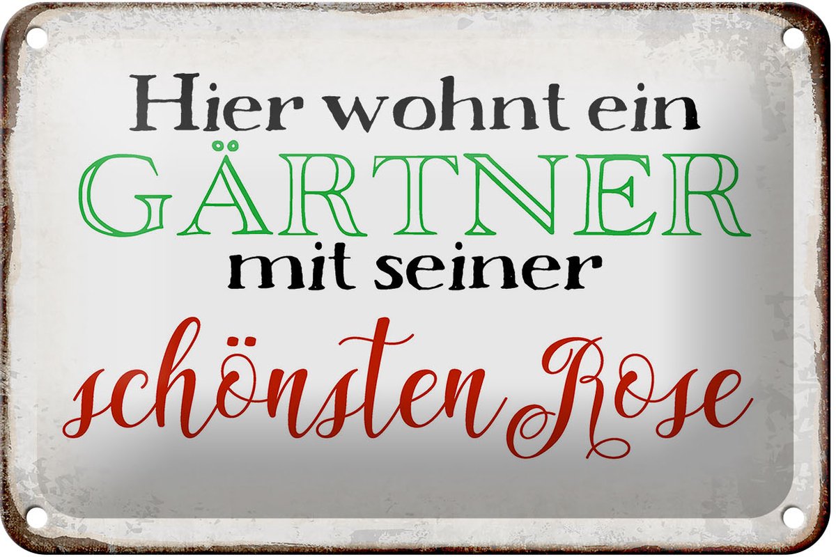 Blechschild Spruch 18x12cm hier Gärtner mit schönster Rose