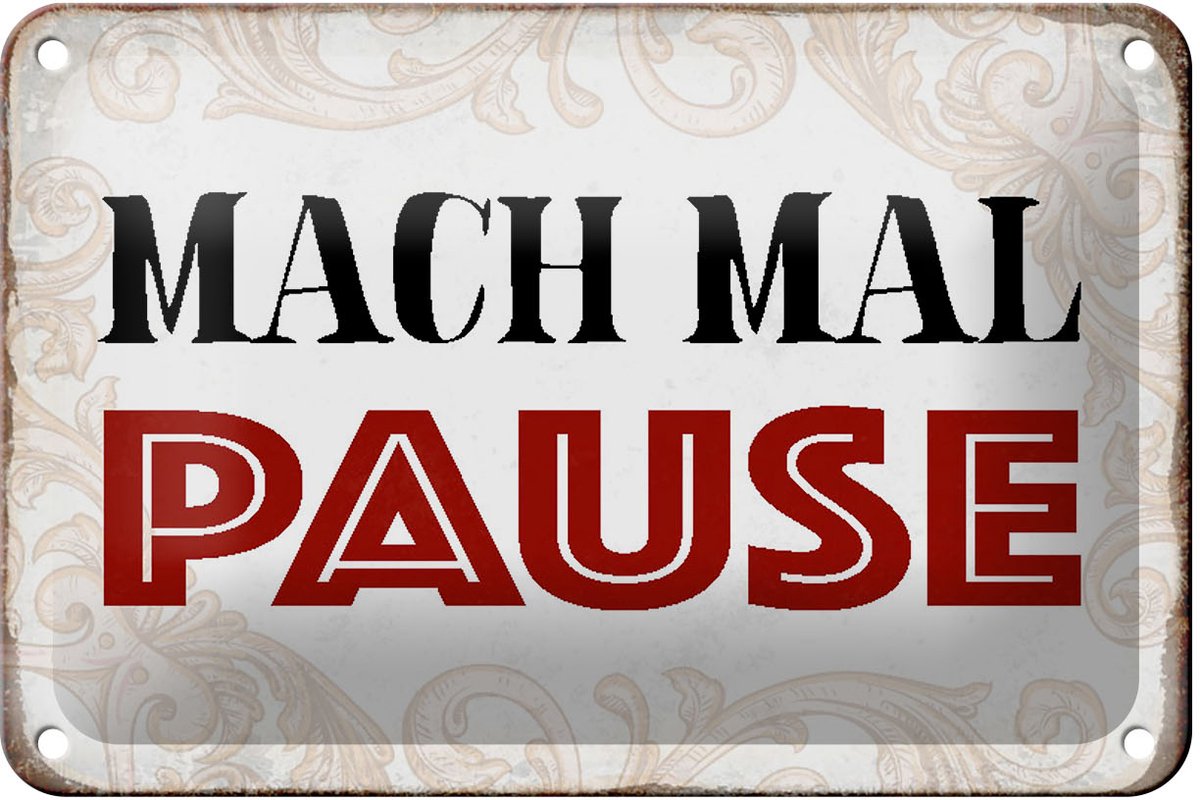 Blechschild Spruch 18x12cm mach mal Pause Schild