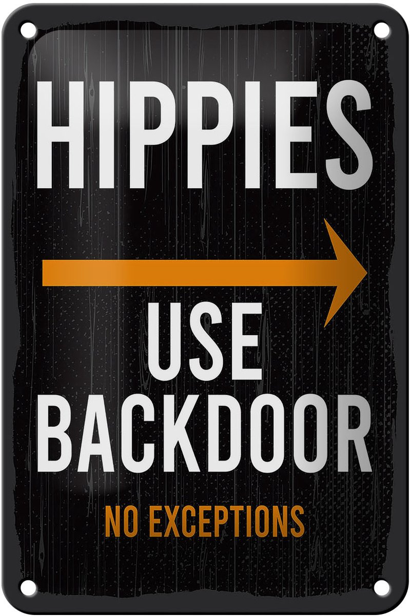 Blechschild Eingang Hinweis Hippies Use Backdoor 12x18cm