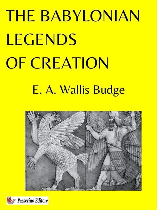 The Babylonian Legends of Creation - cover