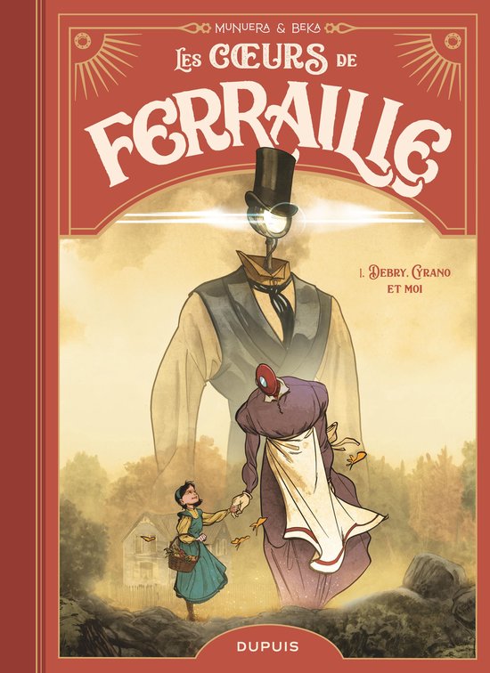 Les coeurs de ferraille 1 - Les coeurs de ferraille - Tome 1 - Debry, Cyrano et moi