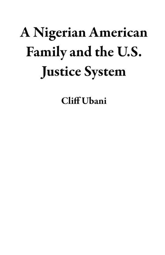 A Nigerian American Family and the U.S. Justice System - cover