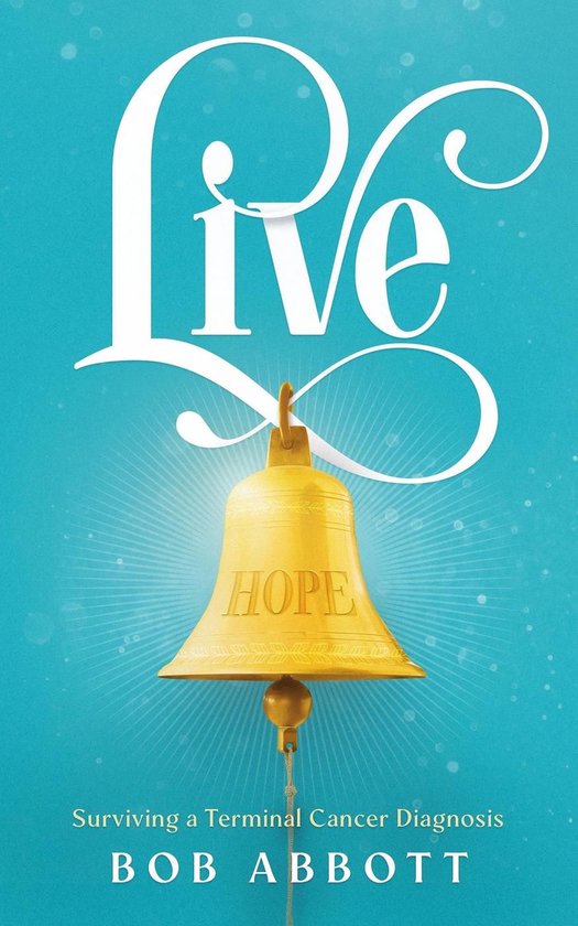 Live: Surviving a Terminal Cancer Diagnosis - cover