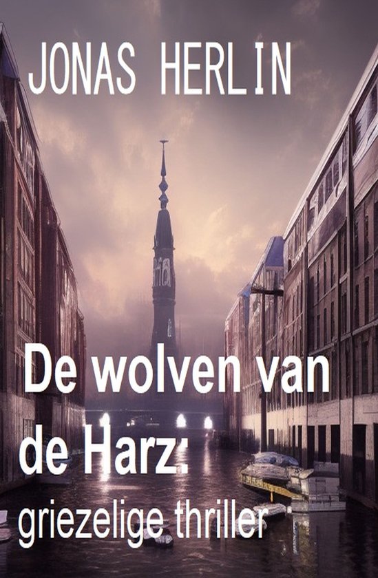 De wolven van de Harz: griezelige thriller - cover