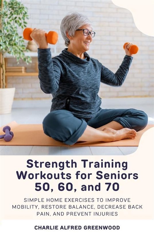 Strength Training Workouts for Seniors 50, 60, and 70 - cover