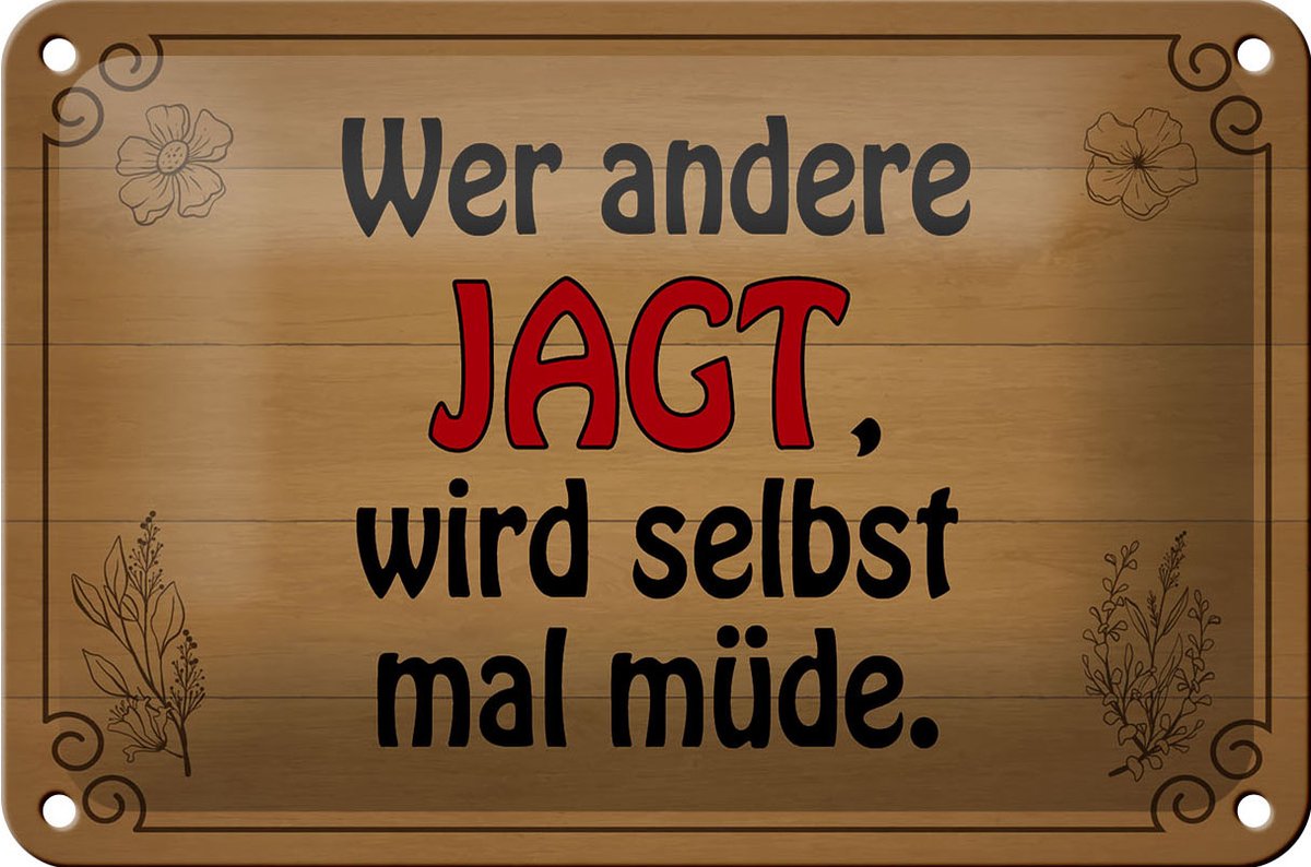 Blechschild Spruch 18x12cm wer andere jagt wird selbst müde