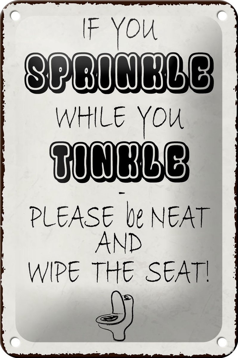 Blechschild Spruch 12x18cm if you sprinkle when you tinkle