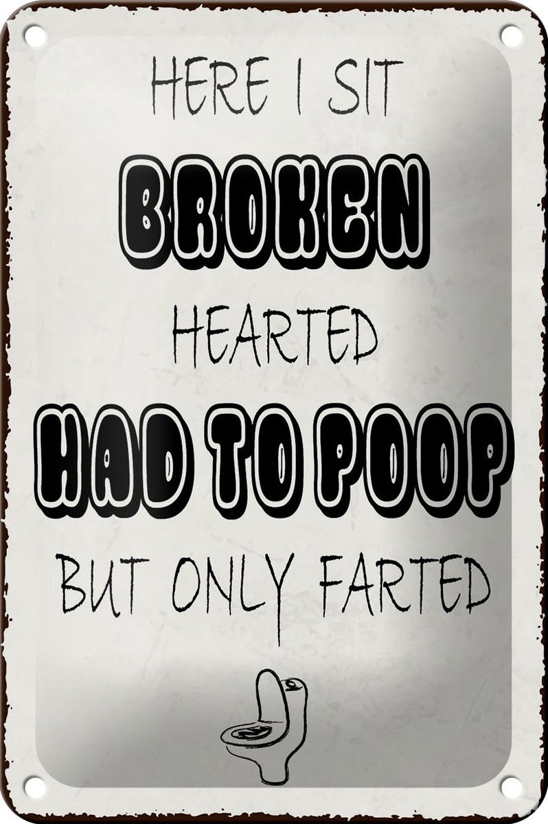 Blechschild Spruch 12x18cm here i sit broken hearted came