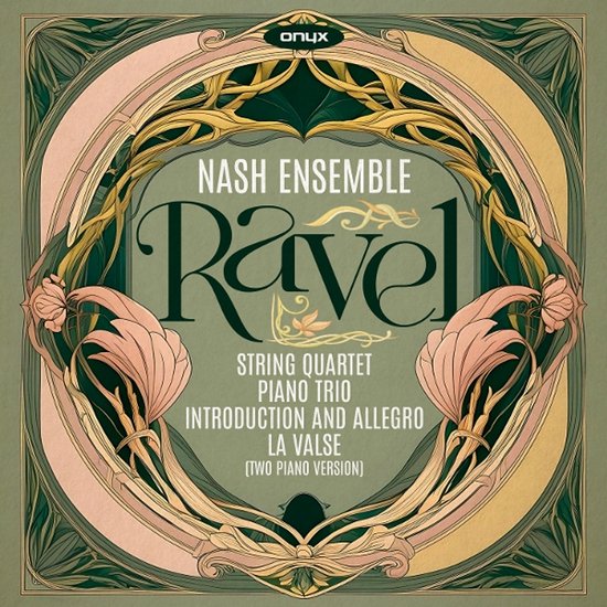Albumhoes met decoratief art nouveau frame in groen en goudtinten. Tekst: Ravel, Nash Ensemble, String Quartet, Piano Trio, Introduction and Allegro, La Valse.