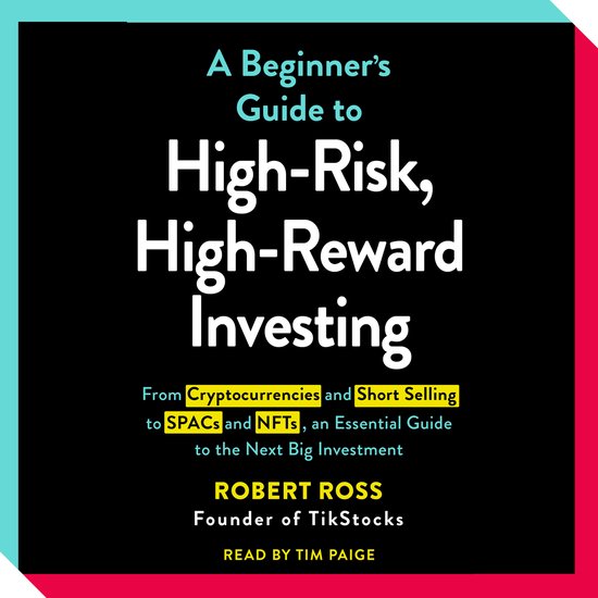 The Beginner's Guide to High-Risk, High-Reward Investing - cover
