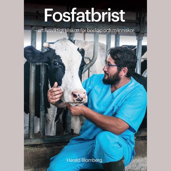 Fosfatbrist - ett livsviktigt tillskott för boskap och män ... - cover
