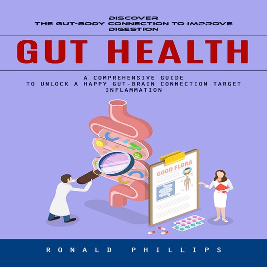 Gut Health: Discover the Gut-body Connection to Improve Dige ... - cover