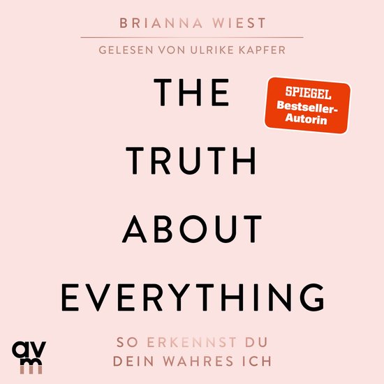 Boekomslag 'The Truth About Everything' van Brianna Wiest. Met de tekst 'SPIEGEL Bestseller-Autorin'.