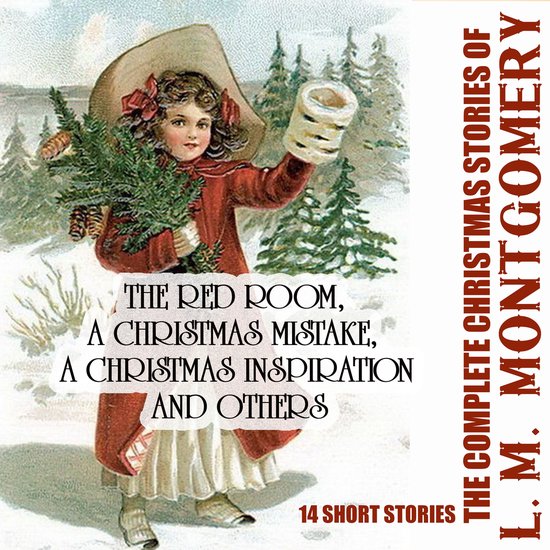 The Complete Christmas Stories of L. M. Montgomery - cover