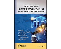 Micro and Nano Semiconductor Devices for Digital, Analog and Sensor Design