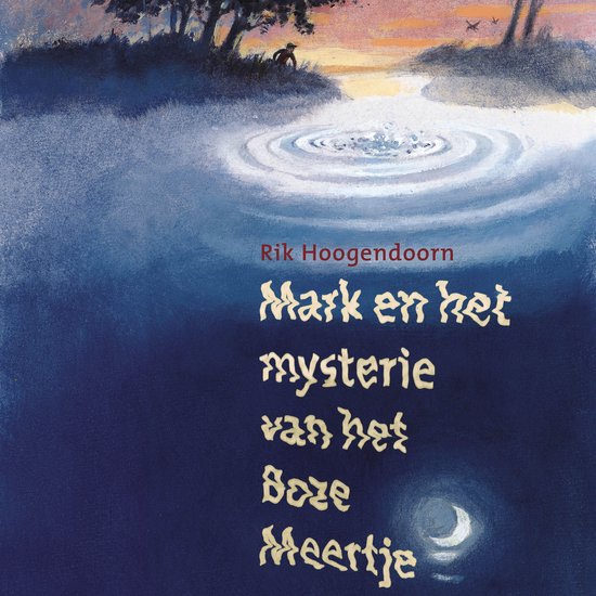 Boekcover 'Mark en het mysterie van het Boze Meertje' door Rik Hoogendoorn. Illustratie van een meer met maan.