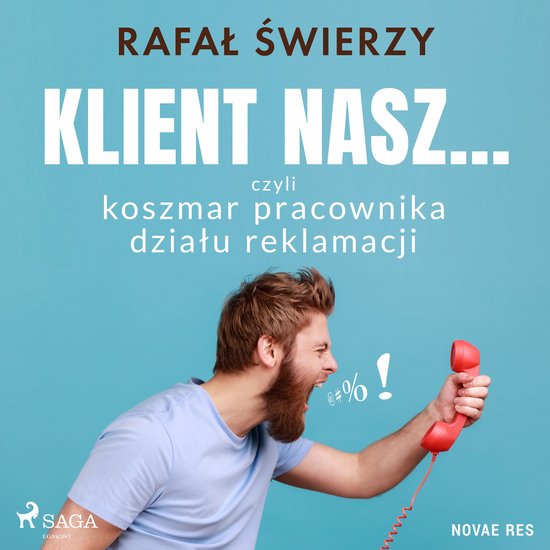 Klient nasz... czyli koszmar pracownika działu reklamacji - cover